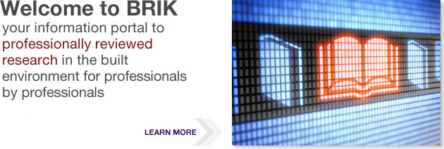Welcome to BRIK - your information portal to professionally reviewed research in the built environment for professionals by professionals